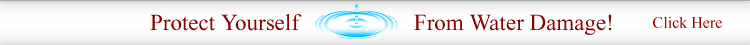 Protect Yourself From Water Damage - Learn More!